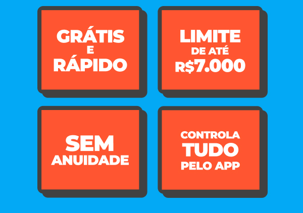 Grátis, rápido e sem anuidade.